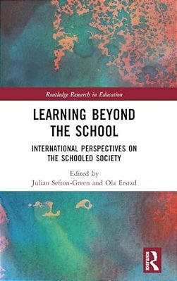 Learning Beyond The School: International Perspectives On The Schooled Society-..