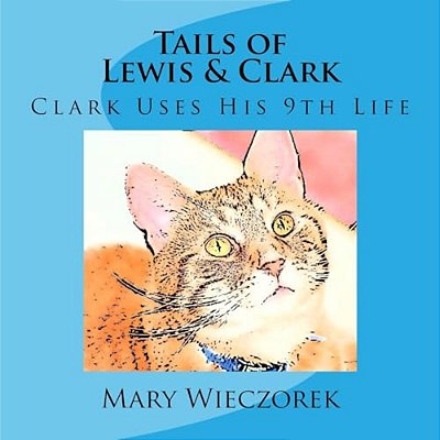 Tails Of Lewis & Clark: Clark Uses His 9Th Life-..