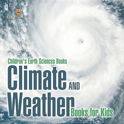 Climate And Weather Books For Kids Children's Earth Sciences Books-..