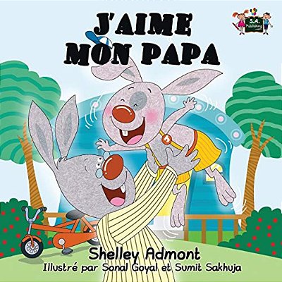 J'Aime Mon Papa: I Love My Dad (French Edition)-..