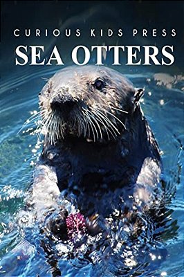 Sea Otters - Curious Kids Press-..