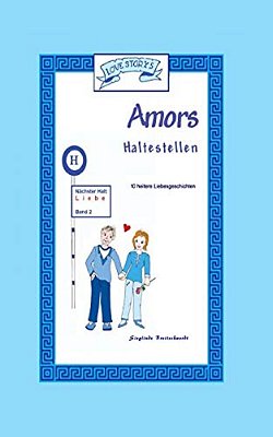 Amors Haltestellen: Liebe-..