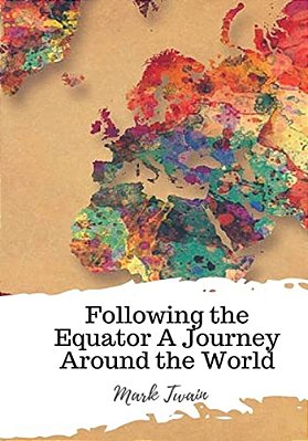 Following The Equator A Journey Around The World-..