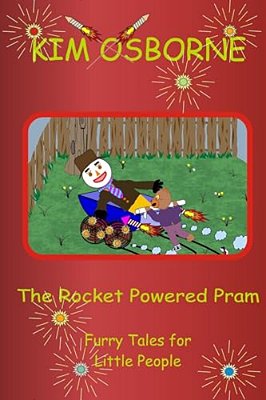 The Rocket Powered Pram: Furry Tales For Little People-..