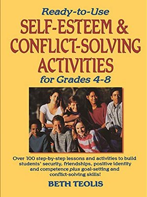 Ready-To-use Self-Esteem & Conflict Solving Activities For Grades 4-8-..