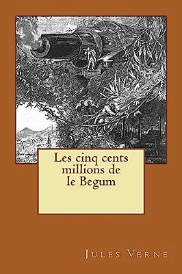 Les Cinq Cents Millions De Le Begum-..