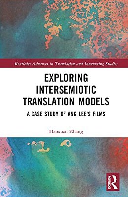 Exploring Intersemiotic Translation Models: A Case Study Of Ang Lee's Films-..