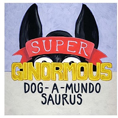 Super-Ginormous-dog-a-mundo-saurus-..