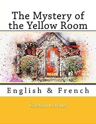 The Mystery Of The Yellow Room: English & French-..
