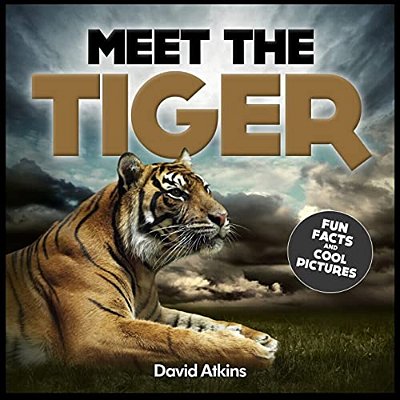 Meet The Tiger: Fun Facts & Cool Pictures-..