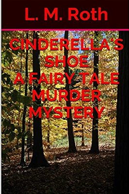 Cinderella's Shoe A Fairy Tale Murder Mystery-..