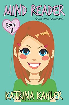 Mind Reader - Book 11: Questions Answered: (Diary Book For Girls Aged 9-12)-..