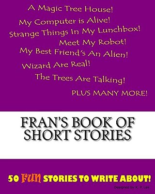 Fran's Book Of Short Stories-..