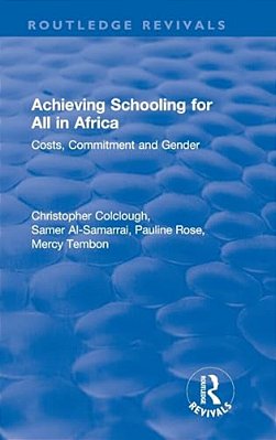 Revival: Achieving Schooling For All In Africa (2003): Costs, Commitment And Gender-..