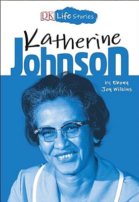 Dk Life Stories: Katherine Johnson-..