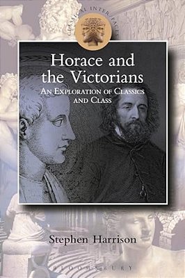 Victorian Horace: Classics And Class-..