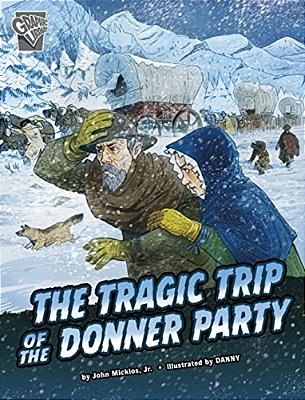 The Tragic Trip Of The Donner Party-..