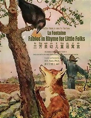 La Fontaine: Fables In Rhymes For Little Folks (Simplified Chinese): 10 Hanyu Pinyin With Ipa Paperback Color-..