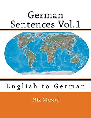 German Sentences Vol.1: English To German-..
