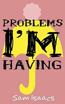 Problems I'm Having-..