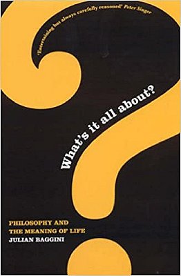 What's It All About?: Philosophy And The Meaning Of Life-..