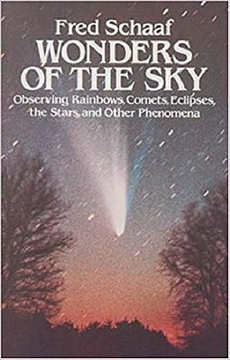 Wonders Of The Sky: Observing Rainbows, Comets, Eclipses, The Stars And Other Phenomena-..