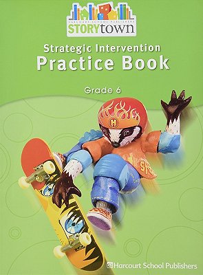 Storytown Strategic Intervention Grade 6 - Practice Book-..