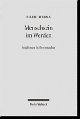 Eilert Herms: Menschsein Im Werden (Studien Zu Schleiermacher)-..