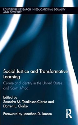 Social Justice And Transformative Learning: Culture And Identity In The United States And South Africa-..