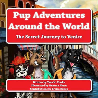 Pup Adventures Around The World: The Secret Journey To Venice-..