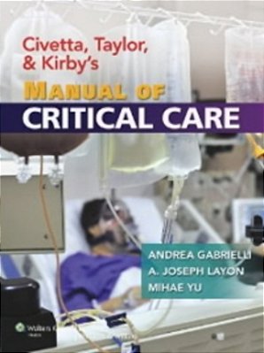 Civetta, Taylor, And Kirby's Manual Of Critical Care - Fourth Edition-..
