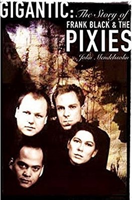 Gigantic: The Story Of Frank Black & The Pixies-..