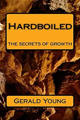 Hardboiled: The Secrets Of Growth-..