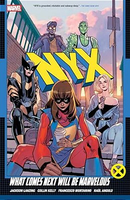 Nyx Vol. 1: What Comes Next Will Be Marvelous-..