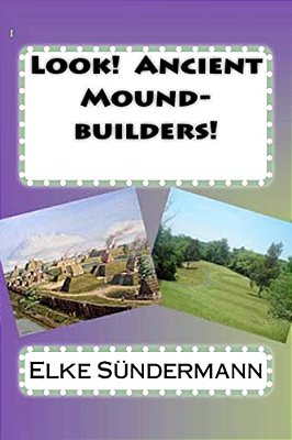 Look! Ancient Mound-Builders!-..