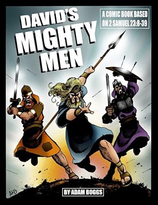 David's Mighty Men: A Comic Book Based On 2 Samuel 23:8-39-..