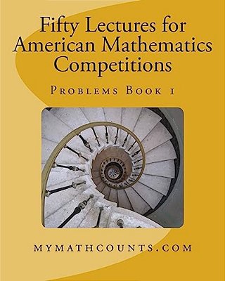 Fifty Lectures For American Mathematics Competitions Problems Book 1-..