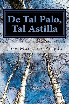 De Tal Palo, Tal Astilla (Spanish) Edition-..