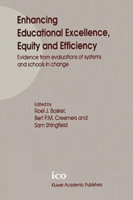 Enhancing Educational Excellence, Equity And Efficiency: Evidence From Evaluations Of Systems And Schools In Change-..