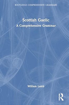 Scottish Gaelic: A Comprehensive Grammar-..