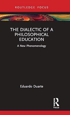 The Dialectic Of A Philosophical Education: A New Phenomenology-..