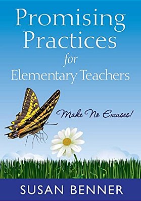 Promising Practices For Elementary Teachers: Make No Excuses!-..