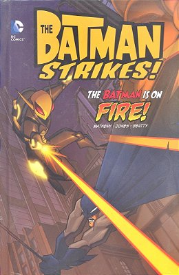 The Batman Is On Fire - The Batman Strikes! - Hardback-..