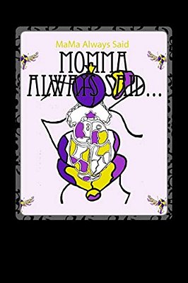 Momma Always Said...: "A Compilation Of Melenated Stories"-..