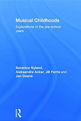 Musical Childhoods: Explorations In The Pre-School Years-..