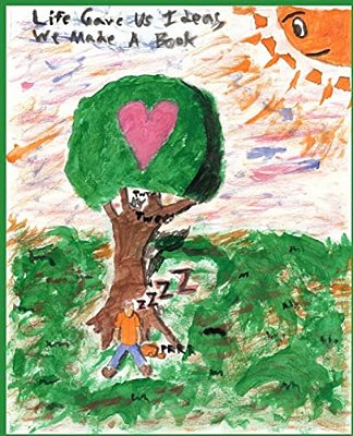 Life Gave US Ideas; We Made A Book-..