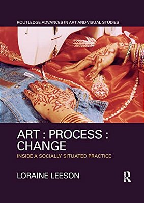Art: Process: Change: Inside A Socially Situated Practice-..