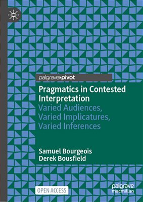Pragmatics In Contested Interpretation: Varied Audiences, Varied Implicatures, Varied Inferences-..