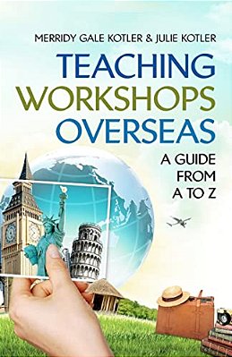 Teaching Workshops Overseas: A Guide From A To Z-..