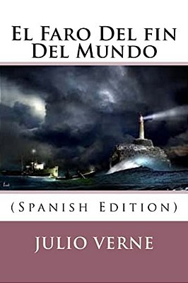 El Faro Del Fin Del Mundo (Spanish Edition)-..